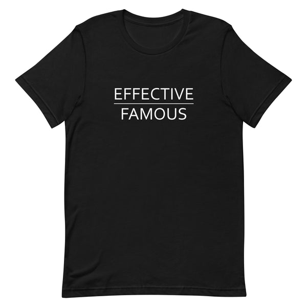 Effective Over Famous Unisex t-shirt