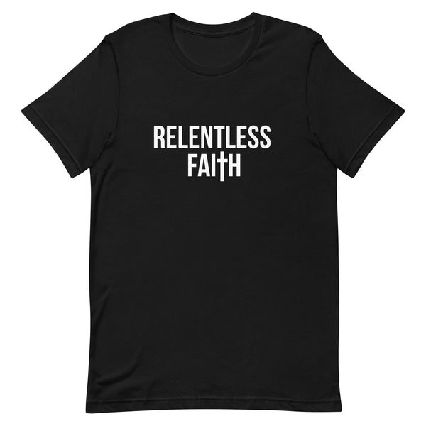 Relentless Faith Unisex t-shirt